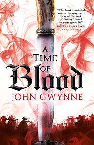 A Time of Blood by John Gwynne