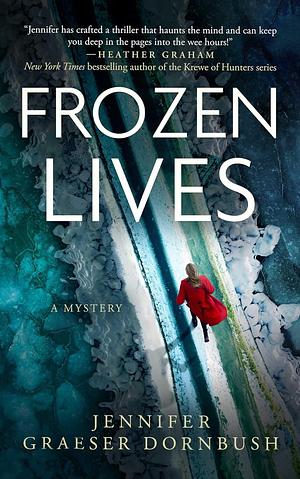 Frozen Lives by Jennifer Graeser Dornbush, Jennifer Graeser Dornbush