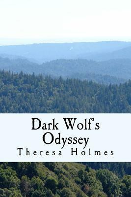 Dark Wolf's Odyssey by Theresa Holmes