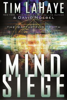Mind Siege: The Battle for Truth by David Noebel, Tim LaHaye