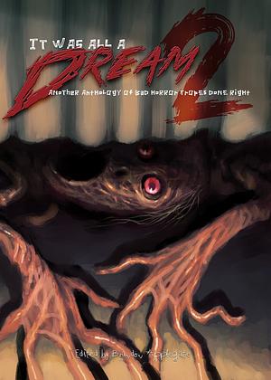 It Was All a Dream 2: Another Anothology of Bad Horror Tropes Done Right by Brandon Applegate