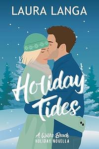 Holiday Tides: A Wilks Beach Holiday Novella by Laura Langa, Laura Langa