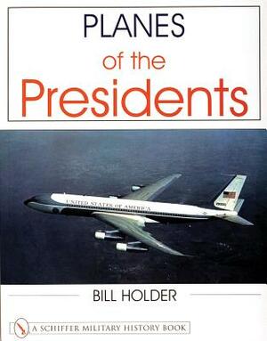 Planes of the Presidents by Bill Holder