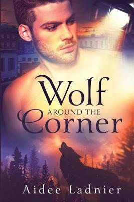 Wolf Around The Corner by Aidee Ladnier