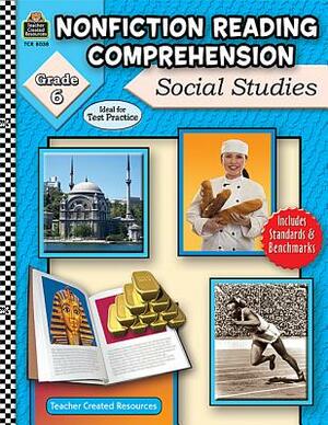 Nonfiction Reading Comprehension: Social Studies, Grd 6 by Ruth Foster