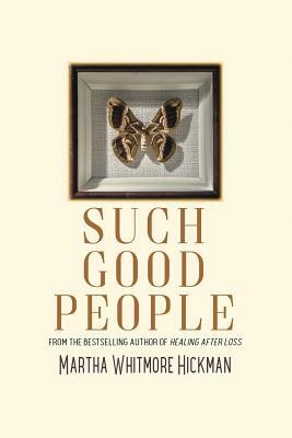Such Good People by Martha Whitmore Hickman