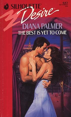 The Best Is Yet To Come by Diana Palmer