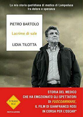 Lacrime di sale: La mia storia quotidiana di medico di Lampedusa fra dolore e speranza by Pietro Bartolo, Lidia Tilotta