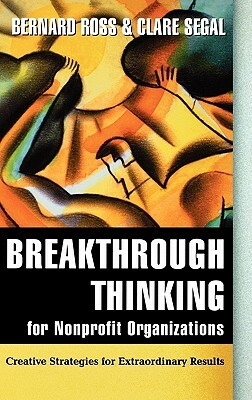 Breakthrough Thinking Nonprofit C by Clare Segal, Bernard Ross
