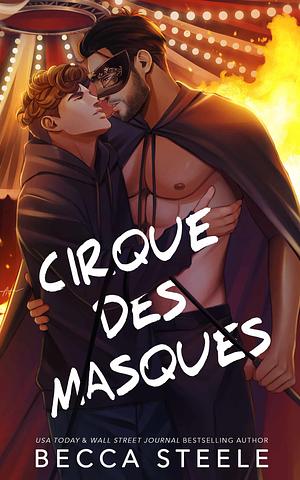 Cirque des Masques - Special Edition by Becca Steele