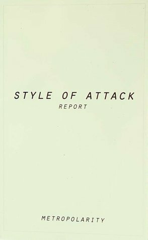 Style of Attack Report by Alex Smith, Ras Mashramani, Rasheedah Phillips, M. Téllez, Metropolarity