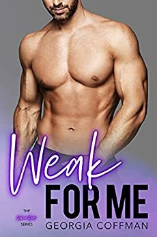 Weak for Me by Georgia Coffman