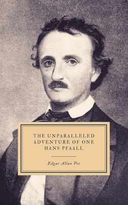 The Unparalleled Adventure of One Hans Pfaall by Edgar Allan Poe