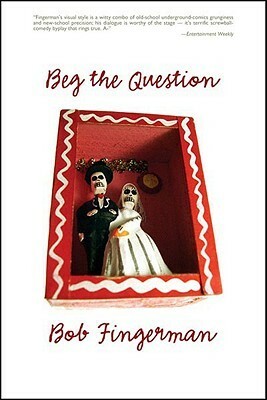 Beg the Question S/C by Bob Fingerman