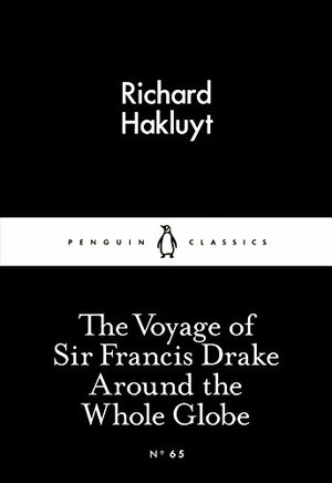 The Voyage of Sir Francis Drake Around the Whole Globe by Richard Hakluyt