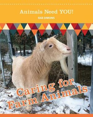 Caring for Farm Animals by Rae Simons