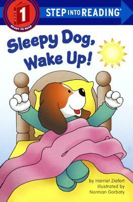 Sleepy Dog, Wake Up! by Harriet Ziefert