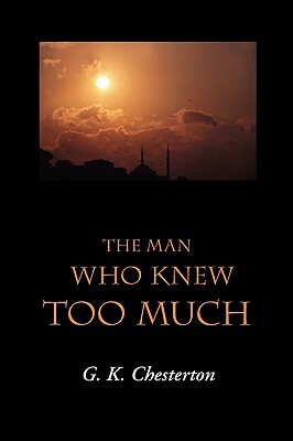 The Man Who Knew Too Much by G.K. Chesterton