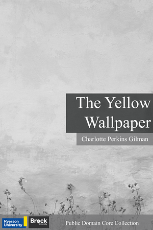 The Yellow Wallpaper by Charlotte Perkins Gilman