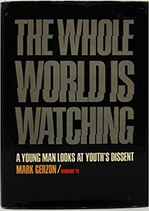 The Whole World Is Watching by Mark Gerzon