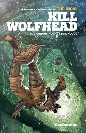 The Incal: Kill Wolfhead by Brandon Thomas