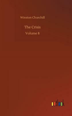 The Crisis by Winston Churchill