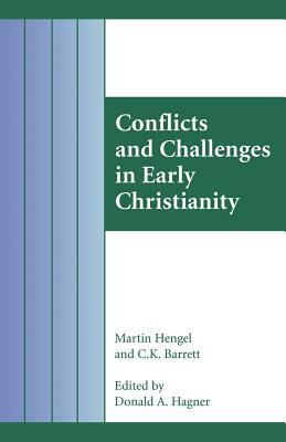 Conflicts and Challenges in Early Christianity by C.K. Barrett, Martin Hengel