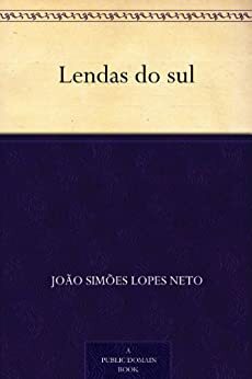 Lendas do sul by João Simões Lopes Neto