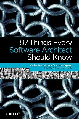 97 Things Every Software Architect Should Know by Richard Monson-Haefel