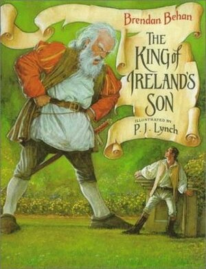 The King Of Ireland's Son by Brendan Behan, P.J. Lynch