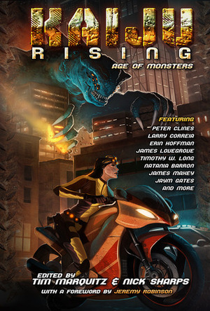 Kaiju Rising: Age of Monsters by Erin Hoffman, Paul Genesse, Mike MacLean, Natania Barron, Bonnie Jo Stufflebeam, Jaym Gates, Tim Marquitz, Timothy W. Long, Josh Reynolds, C. L. Werner, James Lovegrove, Edward M. Erdelac, James Swallow, Howard Andrew Jones, David Annandale, Shane Berryhill, Kane Gilmour, Peter Stenson, J.M. Martin, Pete Rawlik, Peter Clines, James Maxey, Nickolas Sharps, Sean Sherman, Patrick M. Tracy, Gini Koch, Jonathan Wood, Larry Correia