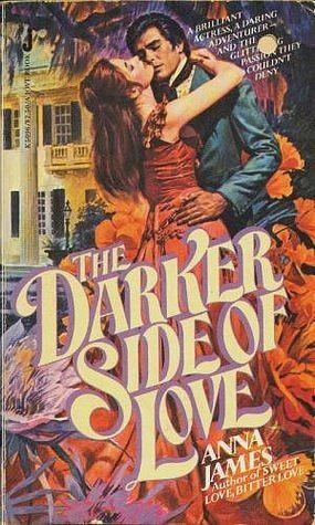 The Darker Side of Love by Anna James