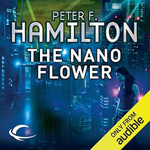 The Nano Flower by Peter F. Hamilton