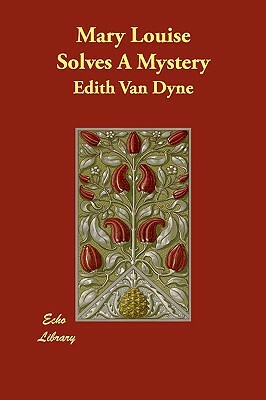 Mary Louise Solves a Mystery by Edith Van Dyne