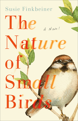 The Nature of Small Birds by Susie Finkbeiner