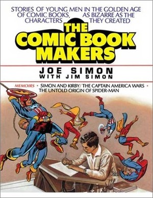The Comic Book Makers by Jim Simon, Joe Simon