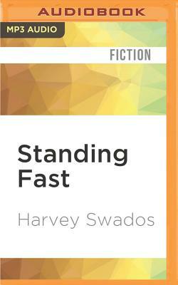 Standing Fast by Harvey Swados