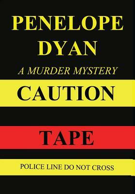 Caution Tape by Penelope Dyan