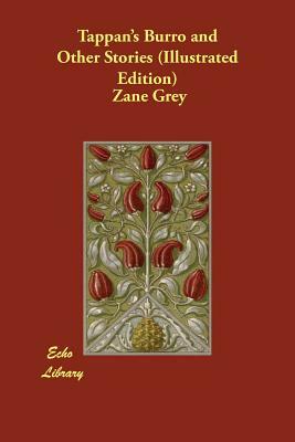 Tappan's Burro and Other Stories (Illustrated Edition) by Zane Grey