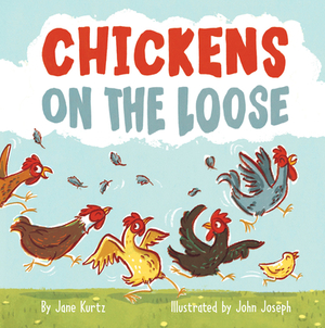 Chickens on the Loose by Jane Kurtz