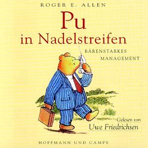 Pu in Nadelstreifen: bärenstarkes Management by Roger E. Allen