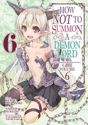 How NOT to Summon a Demon Lord Manga, Vol. 6 by Yukiya Murasaki, Naoto Fukuda