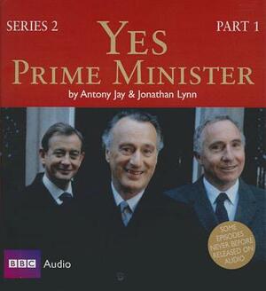 Yes, Prime Minister, Series 2, Part 1 by Antony Jay, Jonathan Lynn