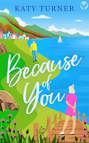 Because of You by Katy Turner