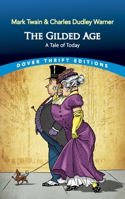 The Gilded Age: A Tale of Today by Charles Dudley Warner, Mark Twain