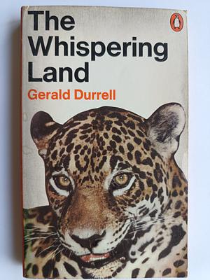 The Whispering Land by Gerald Durrell