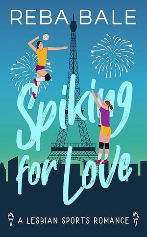 Spiking For Love by Reba Bale