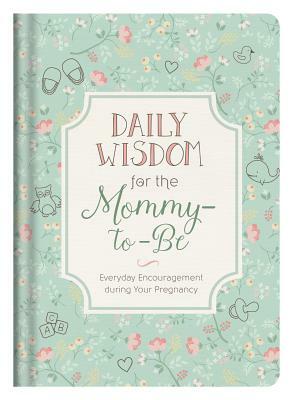 Daily Wisdom for the Mommy-To-Be by Stacey Thureen