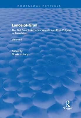 Lancelot-Grail, Volume I: The Old French Arthurian Vulgate and Post-Vulgate in Translation by Norris J. Lacy