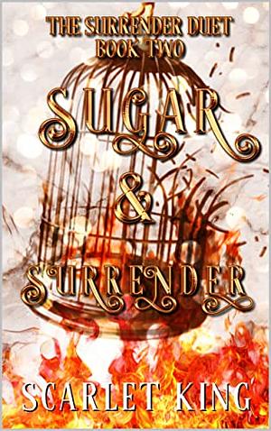 Sugar and Surrender by Scarlet King